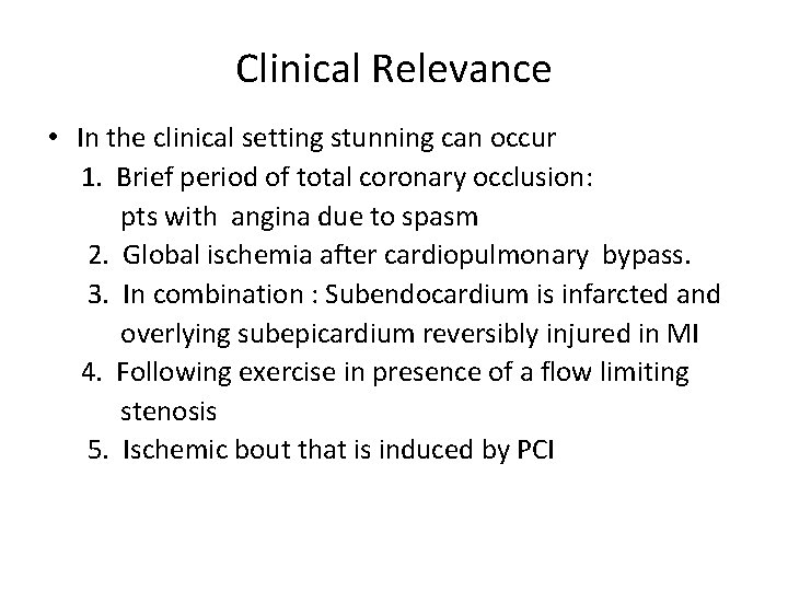 Clinical Relevance • In the clinical setting stunning can occur 1. Brief period of