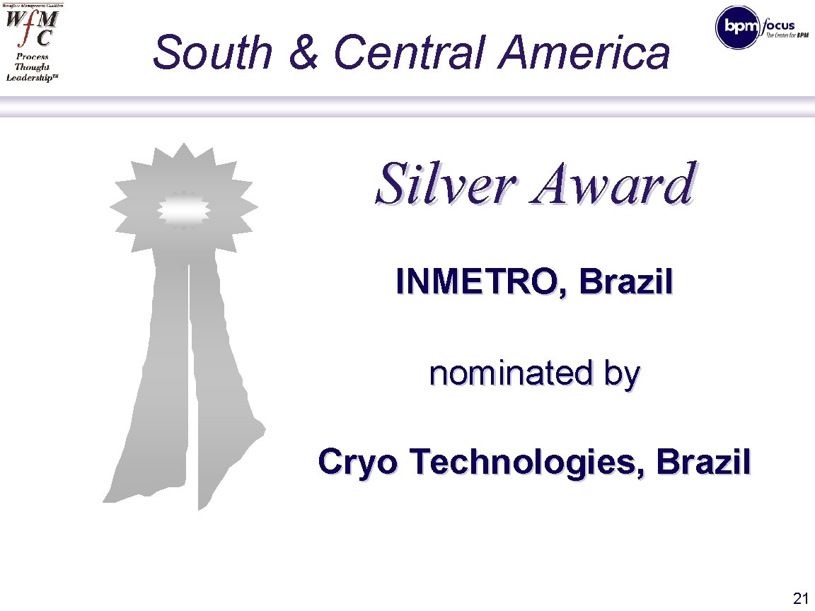 South & Central America Silver Award INMETRO, Brazil nominated by Cryo Technologies, Brazil 21