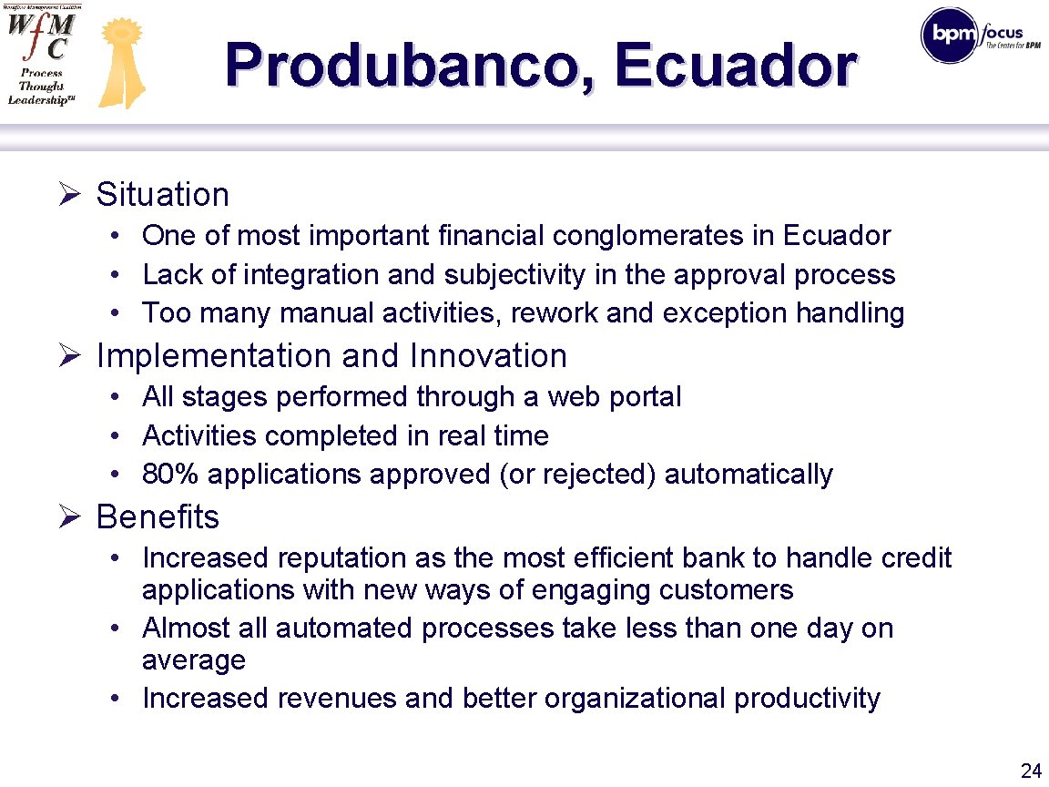 Produbanco, Ecuador Ø Situation • One of most important financial conglomerates in Ecuador •