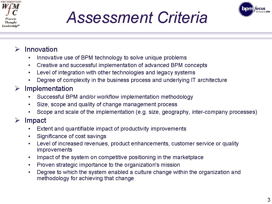 Assessment Criteria Ø Innovation • • Innovative use of BPM technology to solve unique