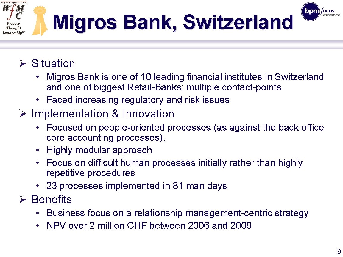 Migros Bank, Switzerland Ø Situation • Migros Bank is one of 10 leading financial