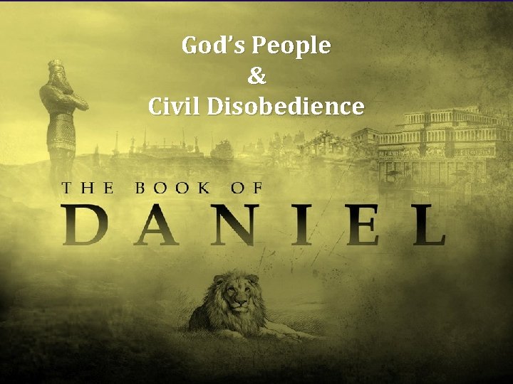 God’s People & Civil Disobedience 