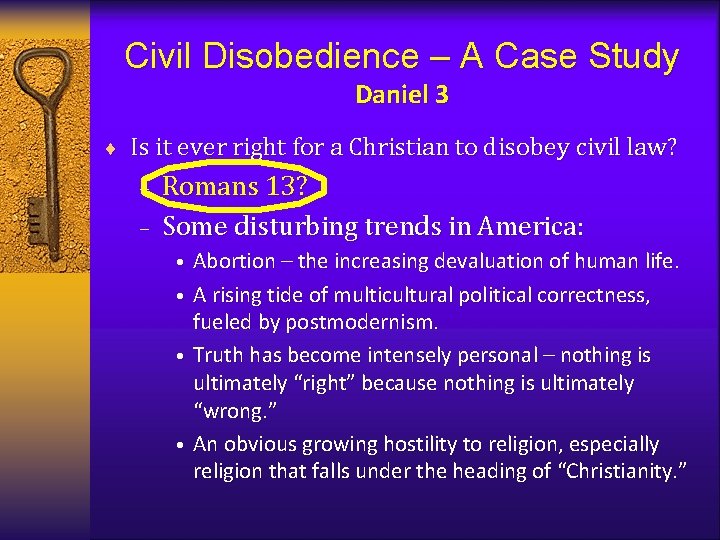 Civil Disobedience – A Case Study Daniel 3 ¨ Is it ever right for