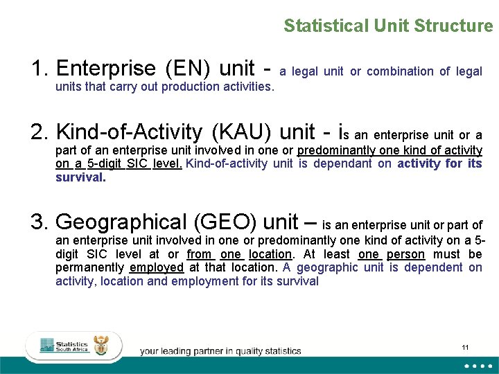 Statistical Unit Structure 1. Enterprise (EN) unit - a legal unit or combination of