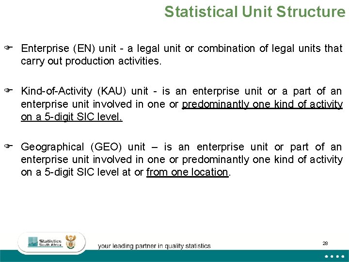 Statistical Unit Structure F Enterprise (EN) unit - a legal unit or combination of