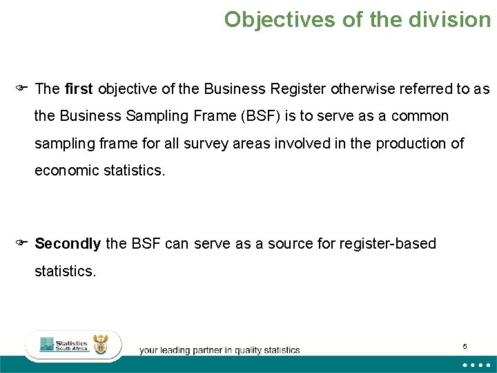 Objectives of the division F The first objective of the Business Register otherwise referred