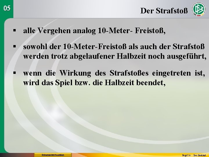 05 Der Strafstoß § alle Vergehen analog 10 -Meter- Freistoß, § sowohl der 10