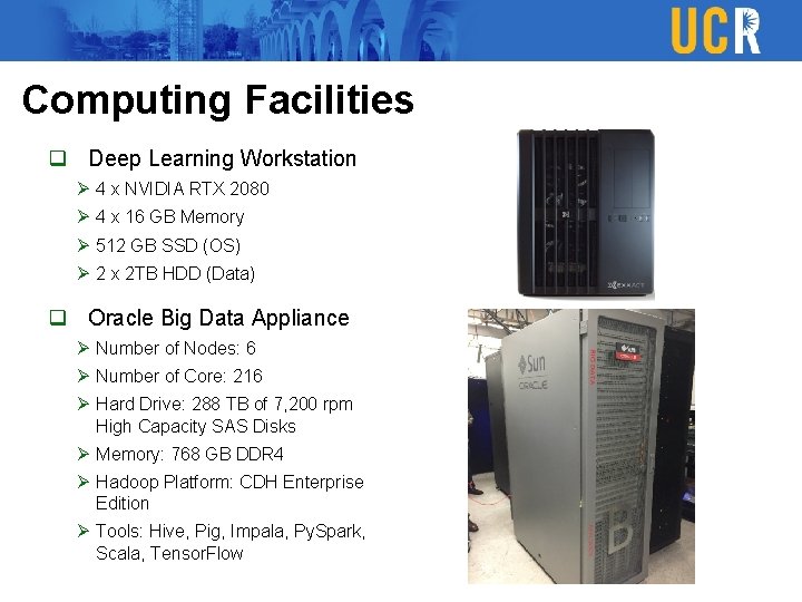 Computing Facilities q Deep Learning Workstation Ø 4 x NVIDIA RTX 2080 Ø 4 Computing Facilities q Deep Learning Workstation Ø 4 x NVIDIA RTX 2080 Ø 4
