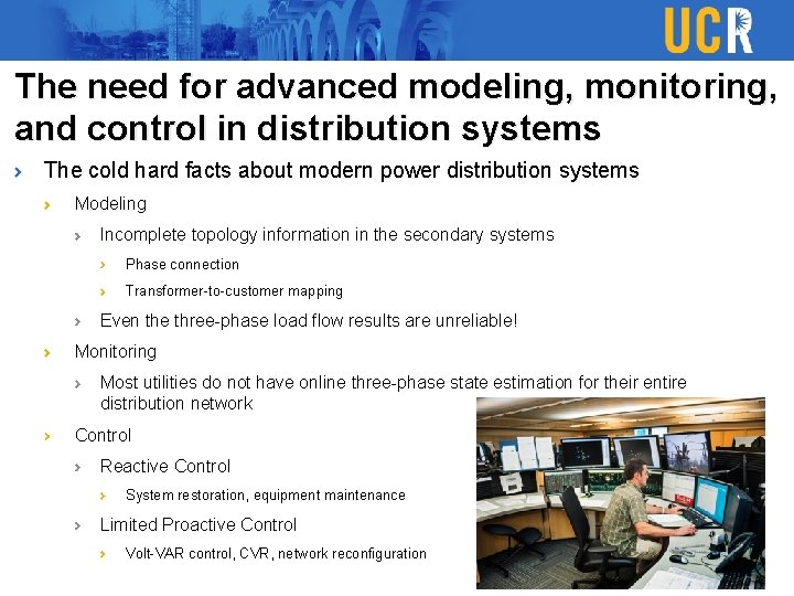 The need for advanced modeling, monitoring, and control in distribution systems The cold hard The need for advanced modeling, monitoring, and control in distribution systems The cold hard
