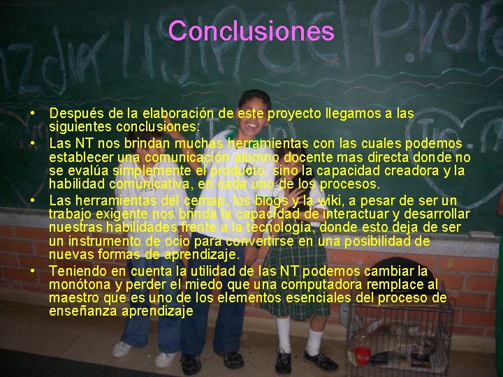 Conclusiones • Después de la elaboración de este proyecto llegamos a las siguientes conclusiones: