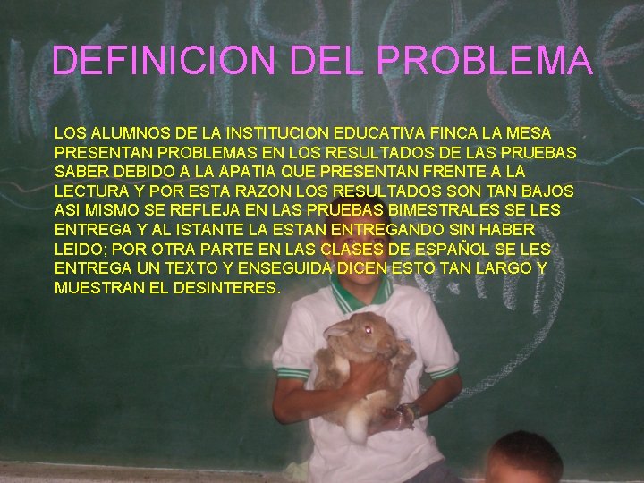 DEFINICION DEL PROBLEMA LOS ALUMNOS DE LA INSTITUCION EDUCATIVA FINCA LA MESA PRESENTAN PROBLEMAS