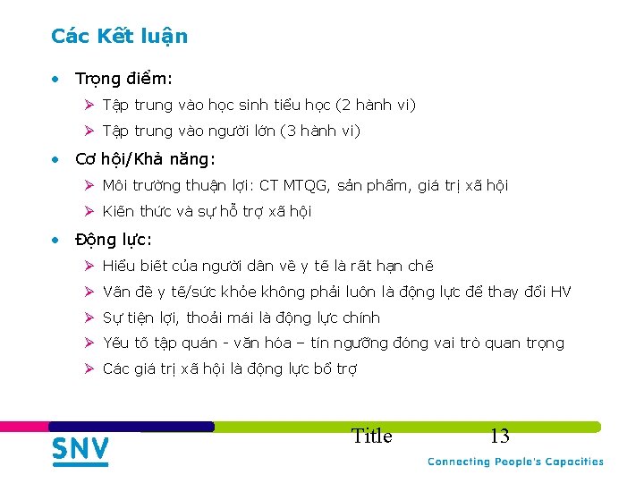 Các Kết luận • Trọng điểm: Tập trung vào học sinh tiểu học (2