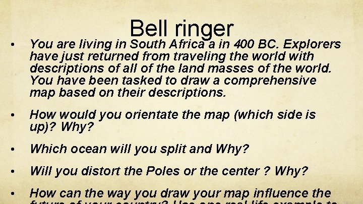 Bell ringer • You are living in South Africa a in 400 BC. Explorers