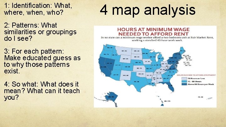 1: Identification: What, where, when, who? 2: Patterns: What similarities or groupings do I