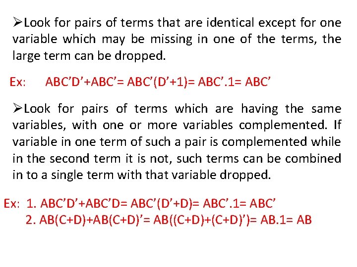 ØLook for pairs of terms that are identical except for one variable which may