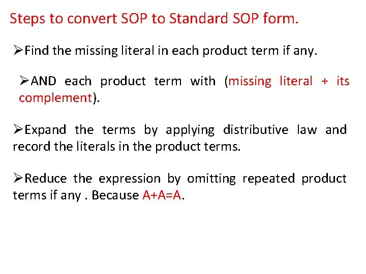 Steps to convert SOP to Standard SOP form. ØFind the missing literal in each