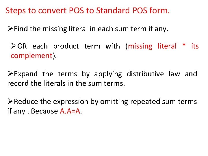 Steps to convert POS to Standard POS form. ØFind the missing literal in each