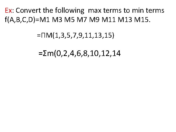 Ex: Convert the following max terms to min terms f(A, B, C, D)=M 1