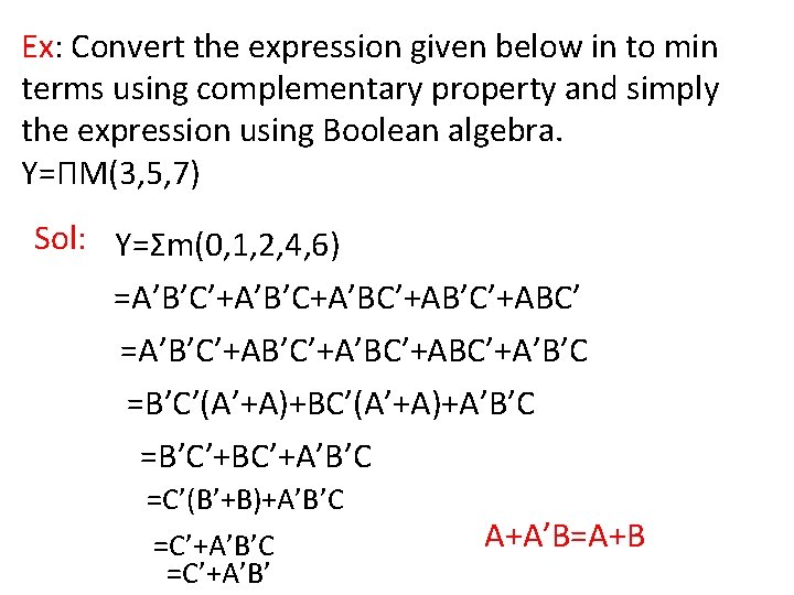 Ex: Convert the expression given below in to min terms using complementary property and