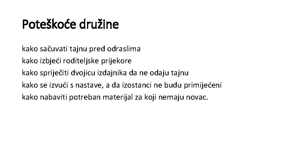 Poteškoće družine kako sačuvati tajnu pred odraslima kako izbjeći roditeljske prijekore kako spriječiti dvojicu