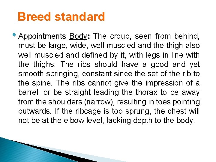 Breed standard • Appointments Body: The croup, seen from behind, must be large, wide,