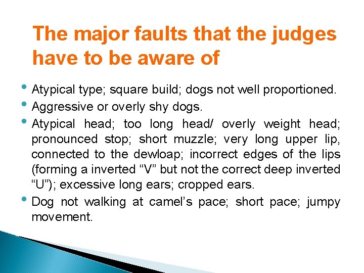 The major faults that the judges have to be aware of • Atypical type;