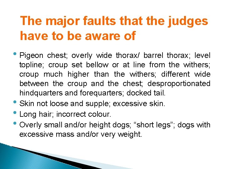 The major faults that the judges have to be aware of • Pigeon •