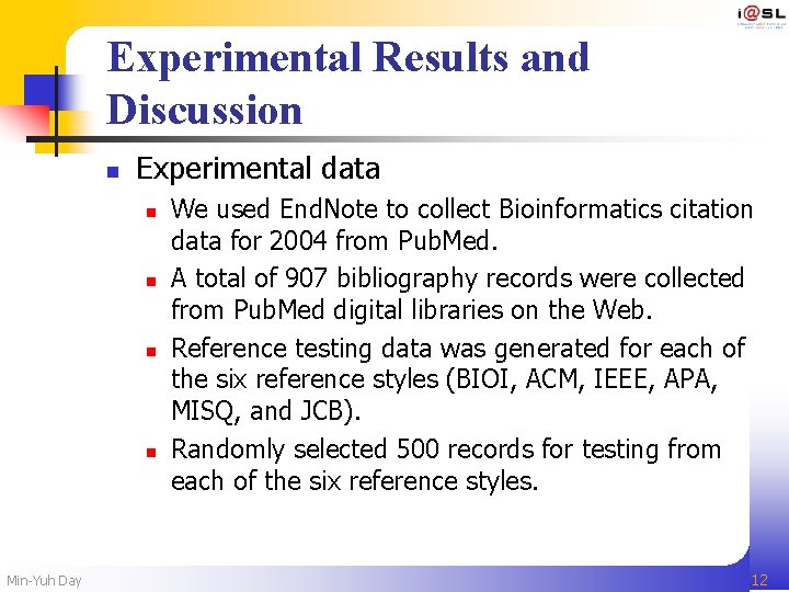 Experimental Results and Discussion n Experimental data n n Min-Yuh Day We used End.