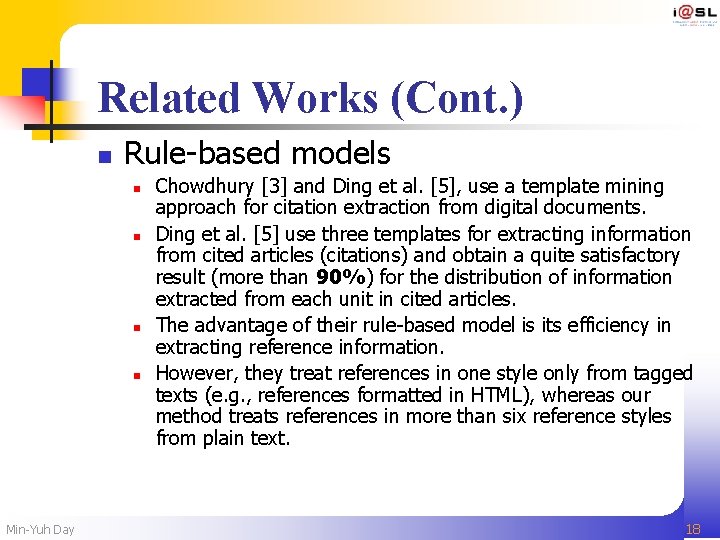 Related Works (Cont. ) n Rule-based models n n Min-Yuh Day Chowdhury [3] and