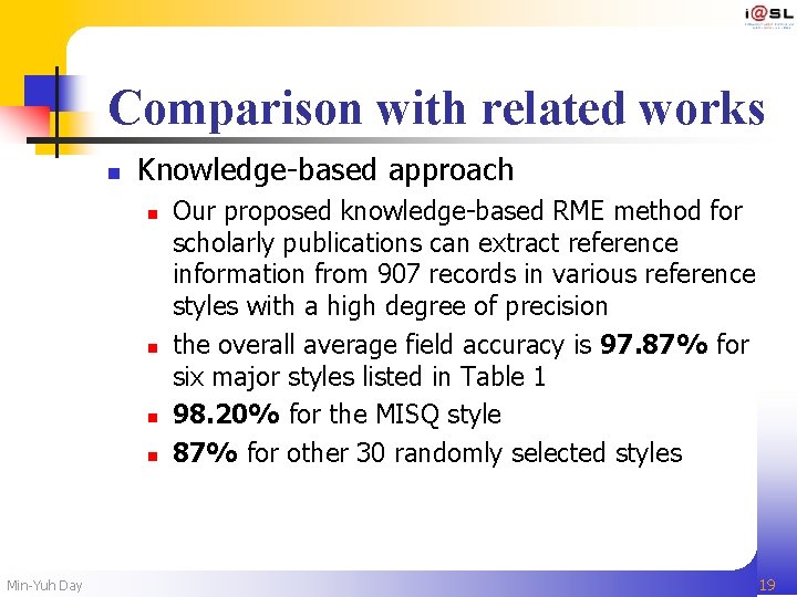 Comparison with related works n Knowledge-based approach n n Min-Yuh Day Our proposed knowledge-based