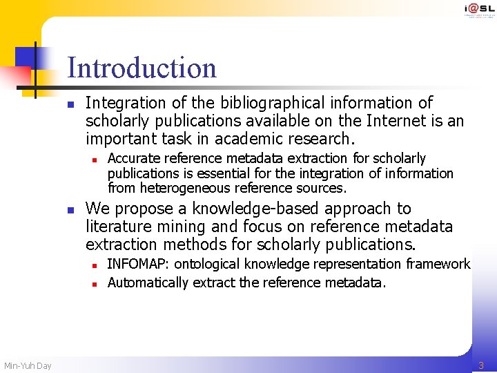 Introduction n Integration of the bibliographical information of scholarly publications available on the Internet
