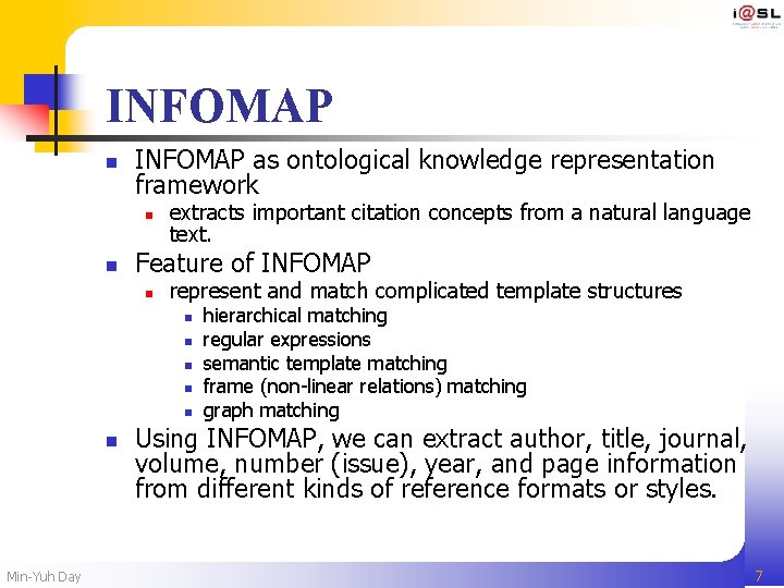 INFOMAP n INFOMAP as ontological knowledge representation framework n n extracts important citation concepts