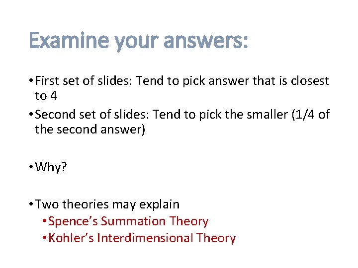 Examine your answers: • First set of slides: Tend to pick answer that is