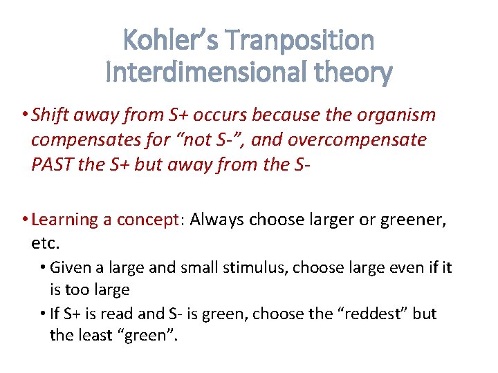 Kohler’s Tranposition Interdimensional theory • Shift away from S+ occurs because the organism compensates