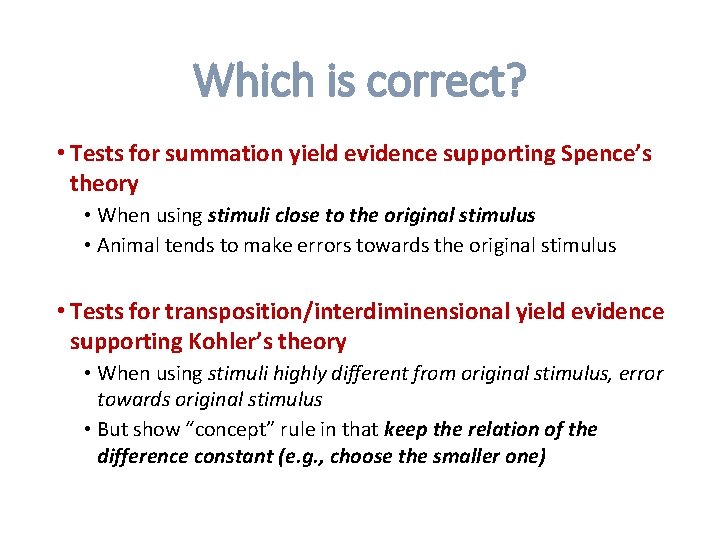 Which is correct? • Tests for summation yield evidence supporting Spence’s theory • When