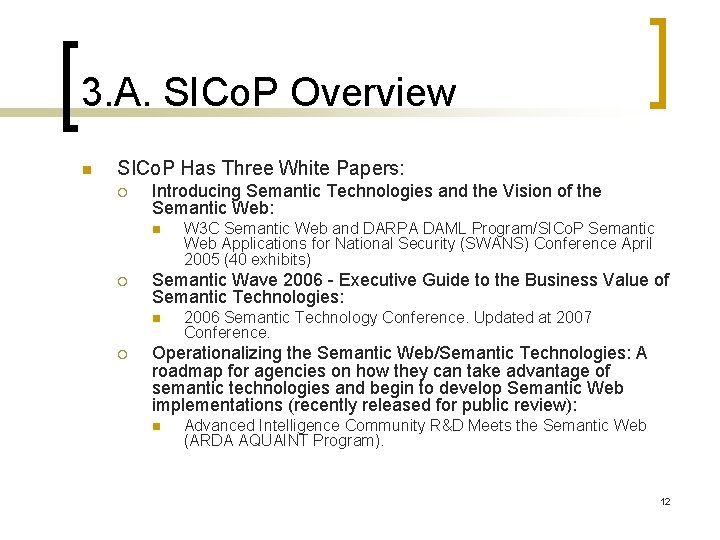 3. A. SICo. P Overview n SICo. P Has Three White Papers: ¡ Introducing