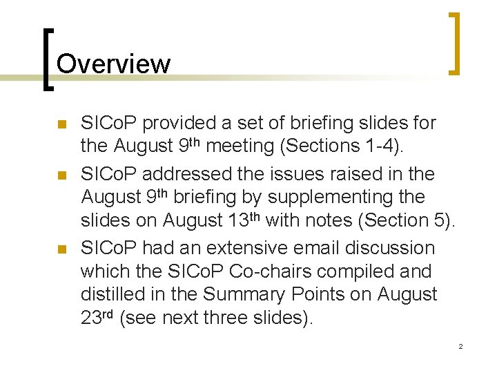 Overview n n n SICo. P provided a set of briefing slides for the