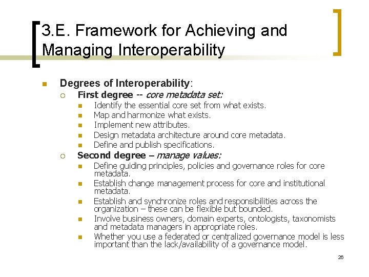 3. E. Framework for Achieving and Managing Interoperability n Degrees of Interoperability: ¡ First