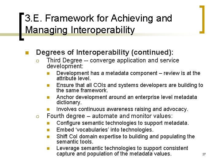 3. E. Framework for Achieving and Managing Interoperability n Degrees of Interoperability (continued): ¡