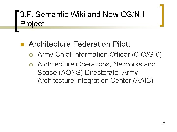 3. F. Semantic Wiki and New OS/NII Project n Architecture Federation Pilot: ¡ ¡