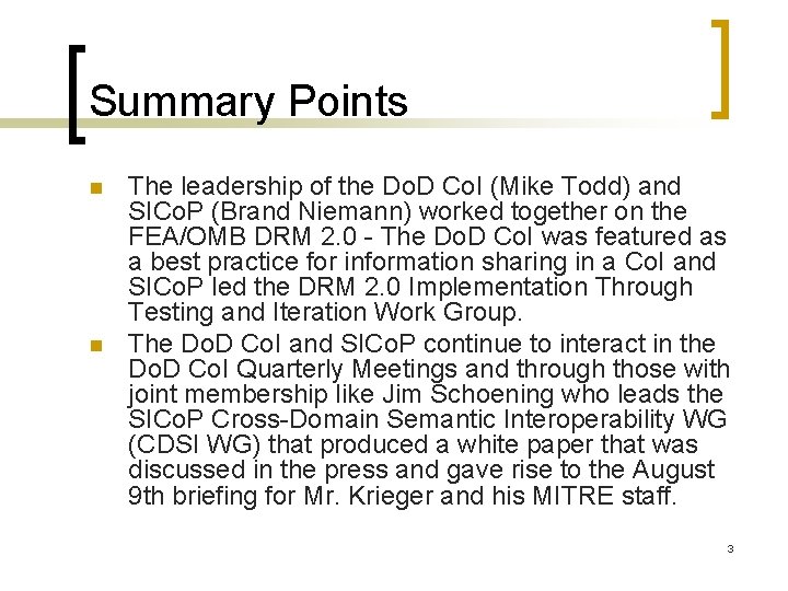 Summary Points n n The leadership of the Do. D Co. I (Mike Todd)