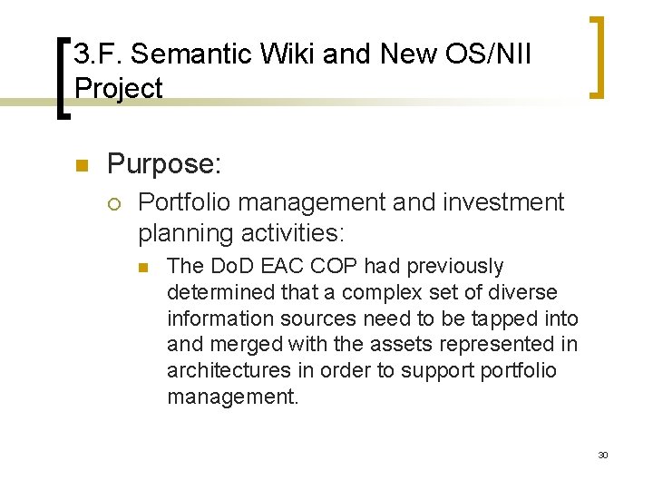 3. F. Semantic Wiki and New OS/NII Project n Purpose: ¡ Portfolio management and