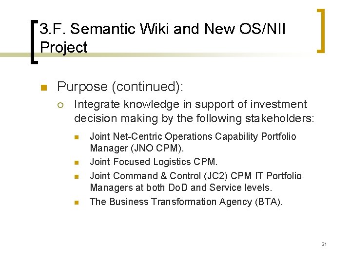 3. F. Semantic Wiki and New OS/NII Project n Purpose (continued): ¡ Integrate knowledge