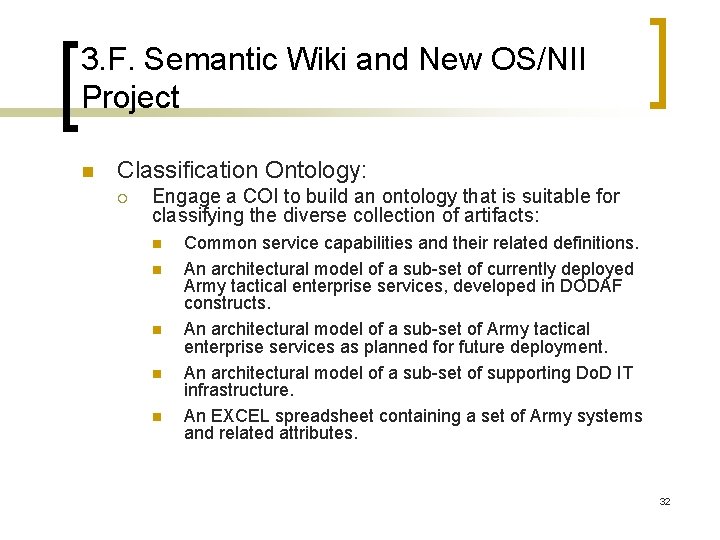 3. F. Semantic Wiki and New OS/NII Project n Classification Ontology: ¡ Engage a