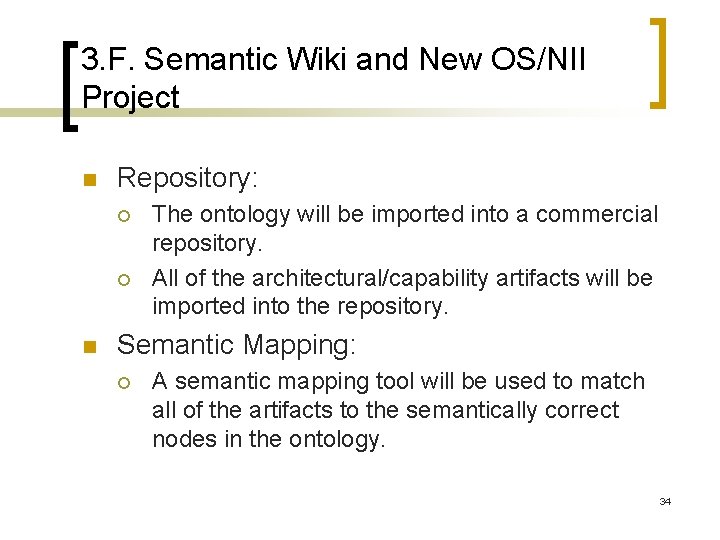 3. F. Semantic Wiki and New OS/NII Project n Repository: ¡ ¡ n The