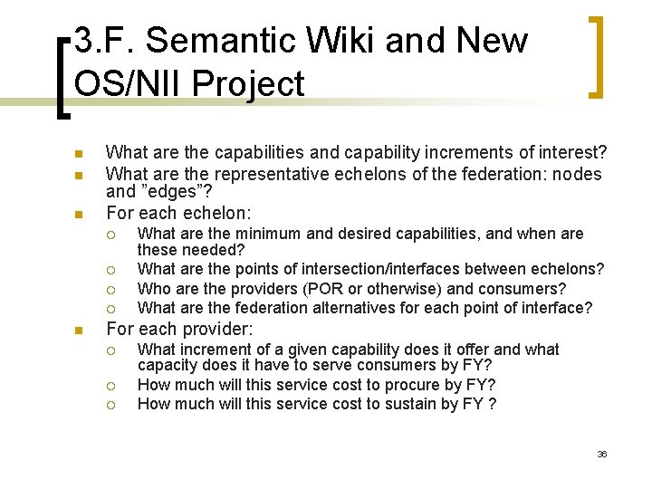 3. F. Semantic Wiki and New OS/NII Project n n n What are the