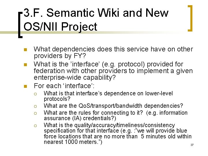 3. F. Semantic Wiki and New OS/NII Project n n n What dependencies does