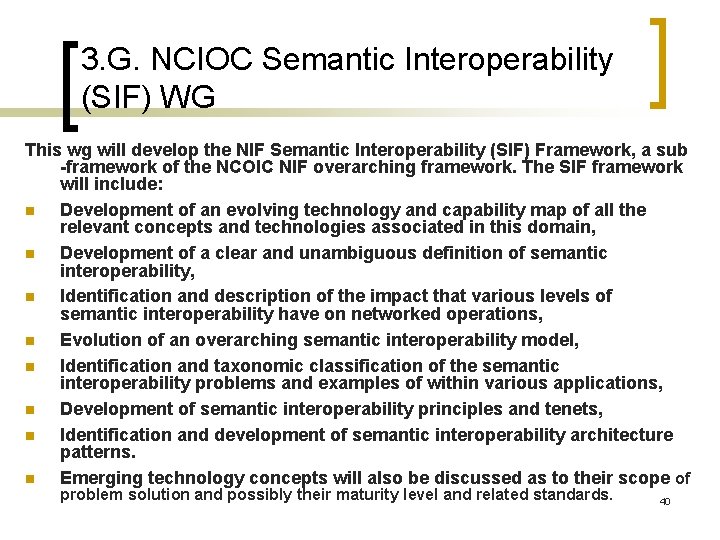 3. G. NCIOC Semantic Interoperability (SIF) WG This wg will develop the NIF Semantic