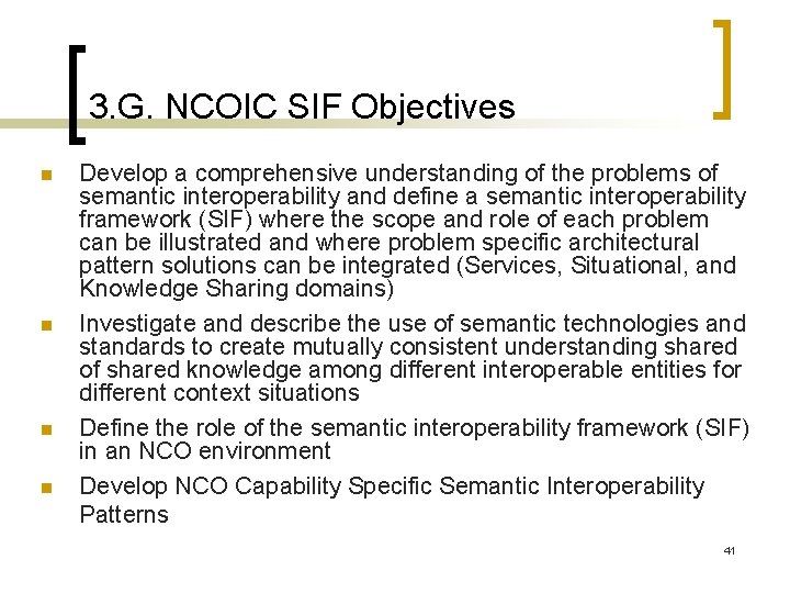 3. G. NCOIC SIF Objectives n n Develop a comprehensive understanding of the problems