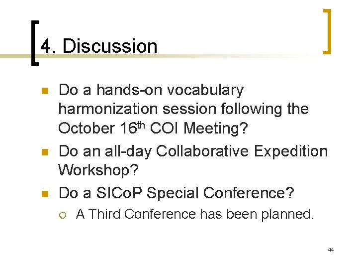 4. Discussion n Do a hands-on vocabulary harmonization session following the October 16 th